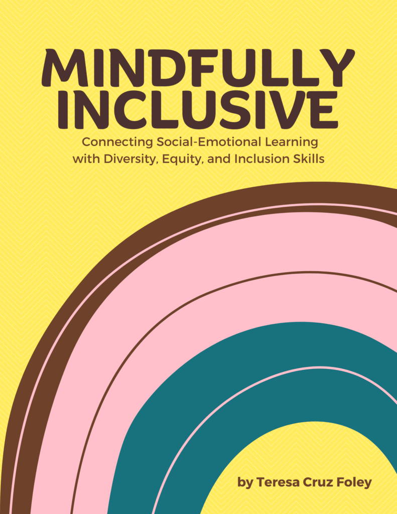 Mindfully Inclusive by Teresa Cruz Foley