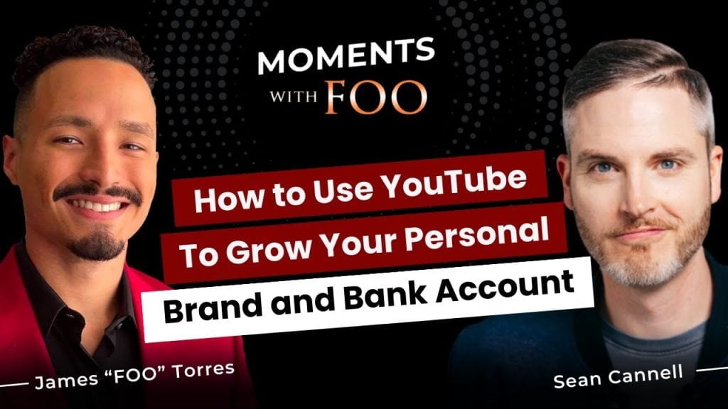 strategic-advisor-board-podcast-episode-497:-“moments-with-foo”-features-sean-cannell-on-how-to-use-youtube-to-grow-your-personal-brand-and-bank-account